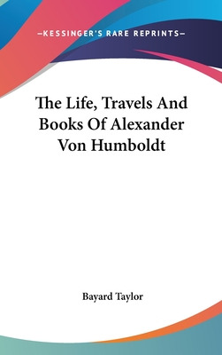 Libro The Life, Travels And Books Of Alexander Von Humbol...