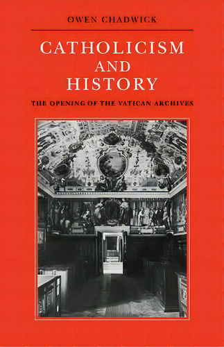 Catholicism And History, De Owen Chadwick. Editorial Cambridge University Press, Tapa Blanda En Inglés
