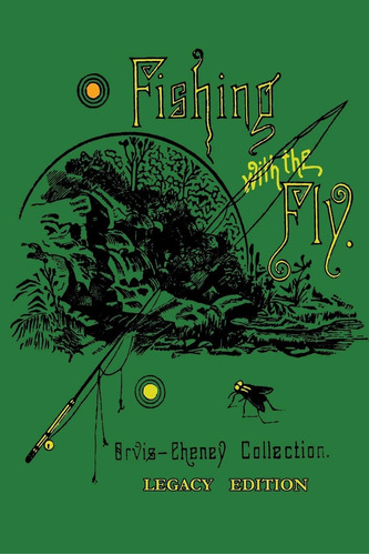 Libro: En Inglés Fishing With The Fly Legacy Edition A Coll