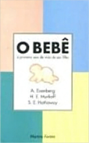 O Bebê: O Primeiro Ano De Vida De Seu Filho, De Heidi Murkoff. Editora Wmf Martins Fontes Em Português