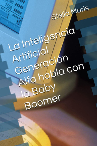 Libro: La Artificial Generación Alfa Habla Con La Baby Boome