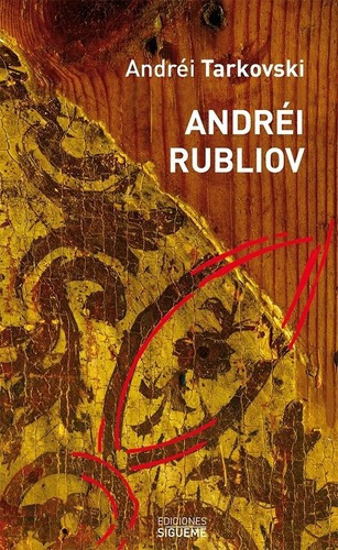 Andrei Rubliov - Andrei Tarkovski, de Andrei Tarkovski. Editorial SIGUEME en español