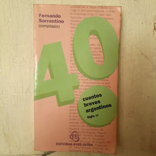 40 Cuentos Breves Argentinos - Siglo Xx: Fernando Sorrentino