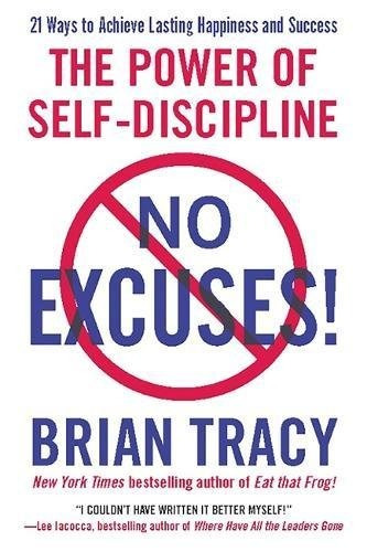 Book : No Excuses!: The Power Of Self-discipline - Brian ...