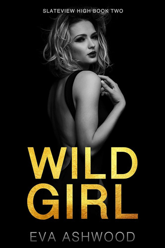 Wild Girl Slateview High Book Two