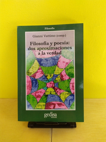 Filosofía Y Poesía: Dos Aproximaciones A La Verdad - Vattimo