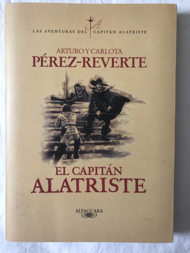 Literatura- Libro - El Capitan Ala Triste - Perez Reverte - 