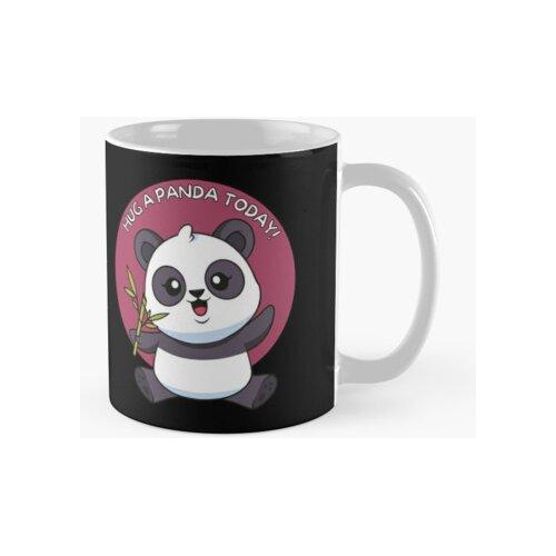 Taza Abraza A Un Panda Hoy - Lindo Oso Panda Calidad Premium