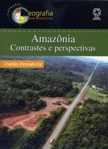 Amazônia: Contrastes e perspectivas, de Pennaforte, Charles. Editora Somos Sistema de Ensino em português, 2006