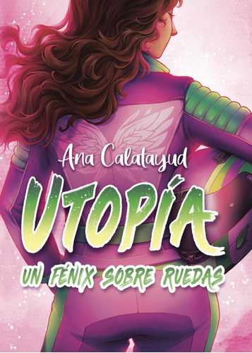 Libro: Utopía: Un Fénix Sobre Ruedas (spanish Edition)