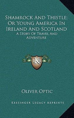 Libro Shamrock And Thistle; Or Young America In Ireland A...