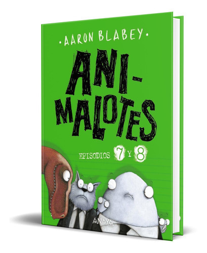 Animalotes 7 Y 8, De Aaron Blabey. Editorial Anaya Infantil Y Juvenil, Tapa Dura En Español, 2020