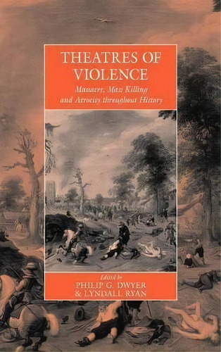 Theatres Of Violence, De Philip G. Dwyer. Editorial Berghahn Books, Tapa Dura En Inglés