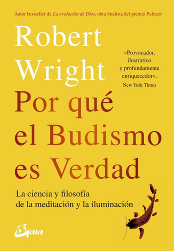 Por Que El Budismo Es Verdad, Robert Wright, Gaia  