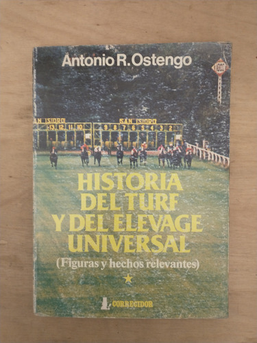 Historia Del Turf Y Del Elevage Universal - Antonio R. Osten (Usado)