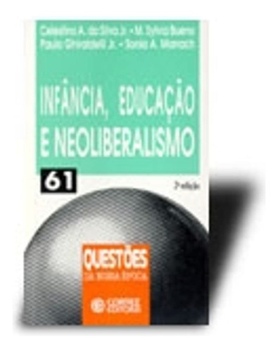 Livro Infancia, Educação E Neoliberalismo - Jr, Paulo Ghiraldelli [2002]