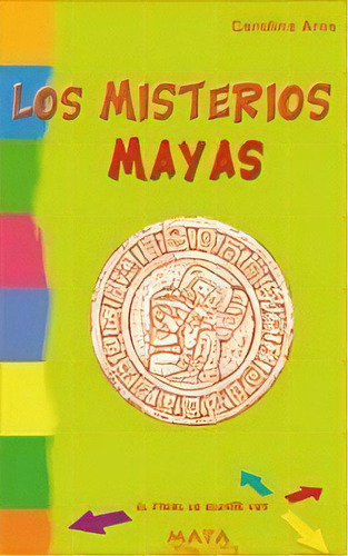 Los Misterios Mayas, De Carolina Aros. Editorial Maya, Tapa Blanda En Español