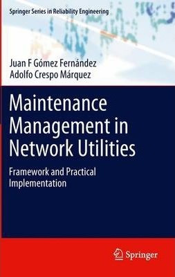 Libro Maintenance Management In Network Utilities - Juan ...