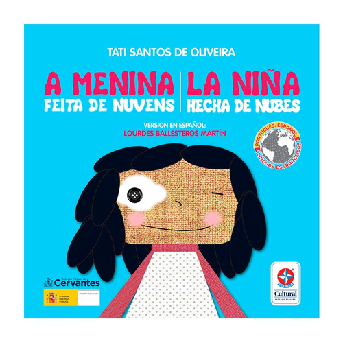 A menina feita de nuvens - La ninã hecha de nubes, de Santos de Oliveira, Tati. Editora Estrela Cultural LTDA., capa mole em português/español, 2019