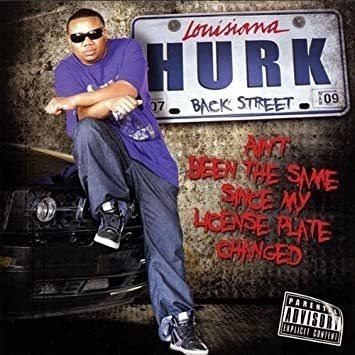 Hurk Aint Been The Same Since My License Plates Changed Cd