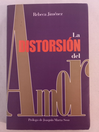 La Distorsión Del Amor = Rebeca Jiménez | Prol. Jm Sosa