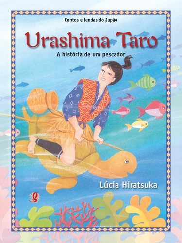 Urashima taro - a história de um pescador, de Hiratsuka, Lúcia. Série Lúcia Hiratsuka Editora Grupo Editorial Global, capa mole em português, 2001