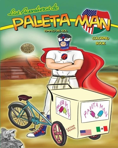 Las Aventuras De Paleta Man: Templo Del Sol Coloring Book -s