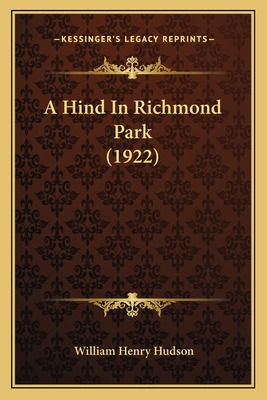 Libro A Hind In Richmond Park (1922) - Hudson, William He...