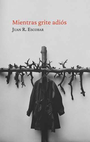 Libro: Mientras Grite Adiós. Escobar, Juan R.. Hilatura Estu
