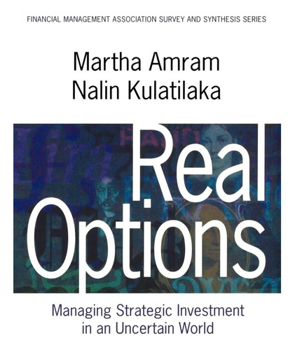 Libro: Real Options: Managing Strategic Investment In An Unc