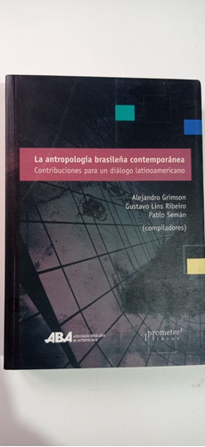 La Antropología Brasileña Grimson Y Otros Prometeo