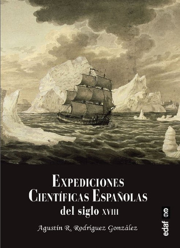 Expediciones Cientificas Espaãâolas Del Siglo Xviii, De Rodriguez Gonzalez, Agustin R.. Editorial Edaf, S.l., Tapa Blanda En Español