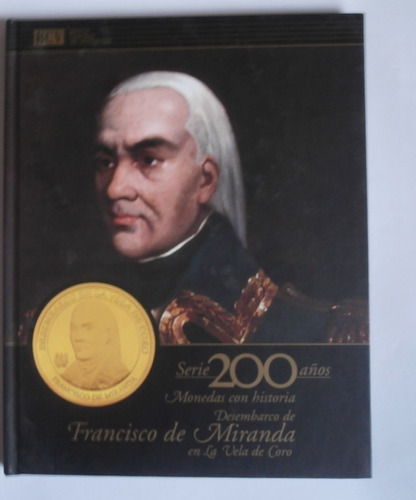 Libro Serie 200 Año Monedas Con Historia  Francisco Miranda