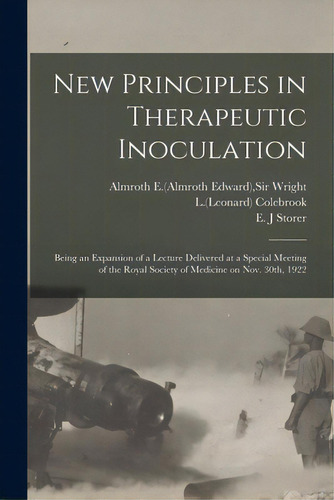 New Principles In Therapeutic Inoculation: Being An Expansion Of A Lecture Delivered At A Special..., De Wright, Almroth E. (almroth Edward) Si. Editorial Legare Street Pr, Tapa Blanda En Inglés