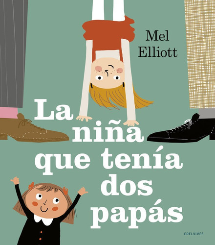 La niÃÂ±a que tenÃÂa dos papÃÂ¡s, de Elliott, Melanie. Editorial Luis Vives (Edelvives), tapa dura en español