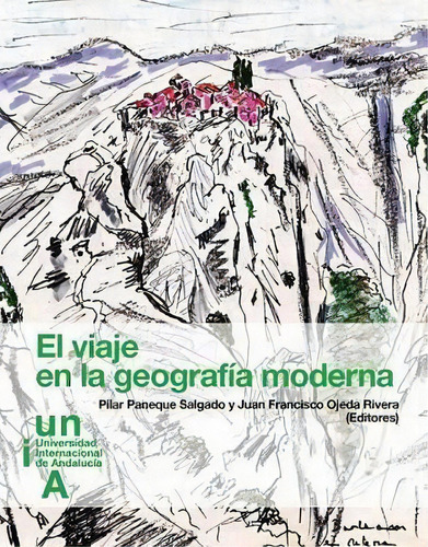 El Viaje En La Geografãâa Moderna, De Varios Autores. Editorial Universidad Internacional De Andalucía, Tapa Blanda En Español