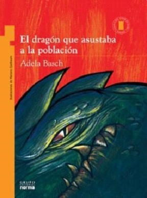 El Dragón Que Asustaba A La Población - Adela Basch