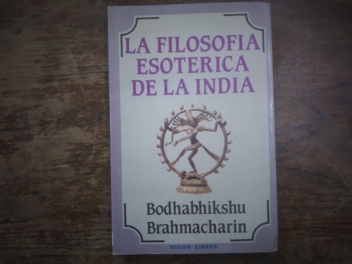 La Filosofía Esotérica De La India Brahmacharin Bodhabhikshu