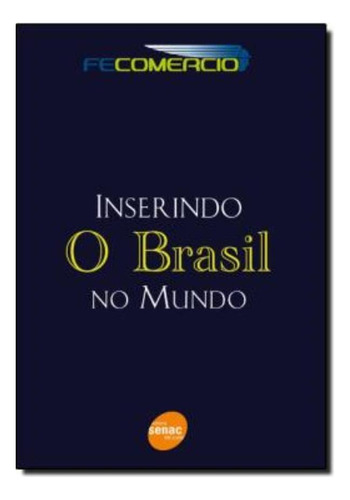 Inserindo O Brasil No Mundo, De Fecomercio. Editora Senac Sp Em Português