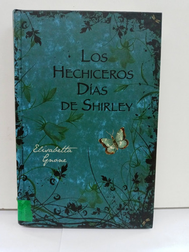 Los Hechiceros Dias De Shirley - Elizabetta Gnone -