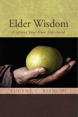 Elder Wisdom, De Eugene C Bianchi. Editorial Wipf & Stock Publishers, Tapa Blanda En Inglés