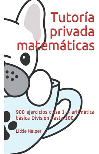 Tutoria Privada Matematicas: 900 Ejercicios Clase 1-4 Aritme