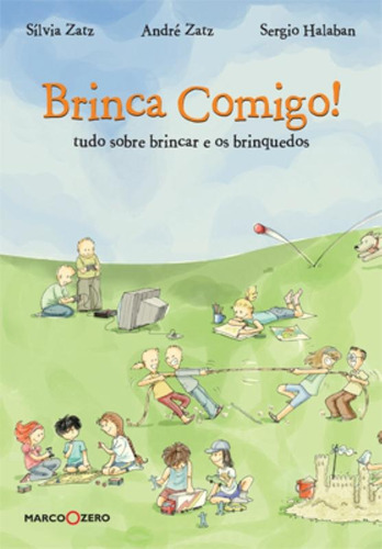 Brinca comigo!, de Zatz, Silvia Glezer. Editorial Marco Zero, capa mole em português, 2011