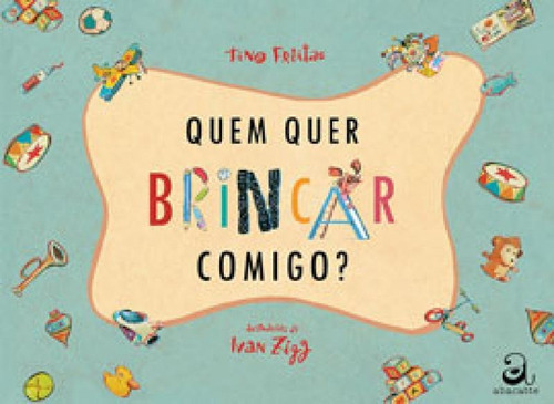 Quem Quer Brincar Comigo?, De Freitas, Tino. Editora Abacatte Editorial, Capa Mole Em Português