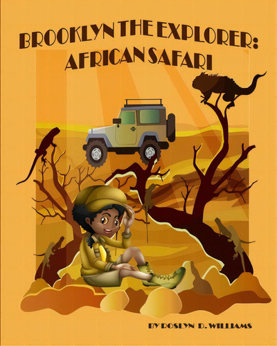 Brooklyn The Explorer: African Safari, De Williams, Roslyn. Editorial Lightning Source Inc, Tapa Blanda En Inglés