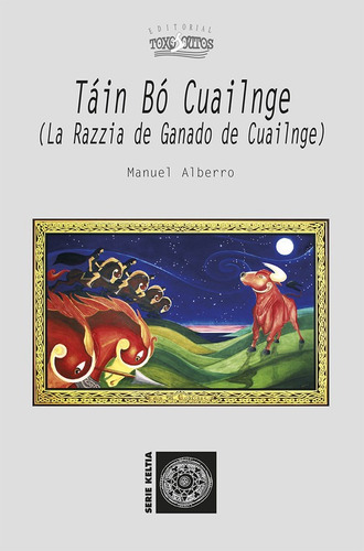 Libro Tain Bo Cuailnge (la Razzia De Ganado De Cuailnge)