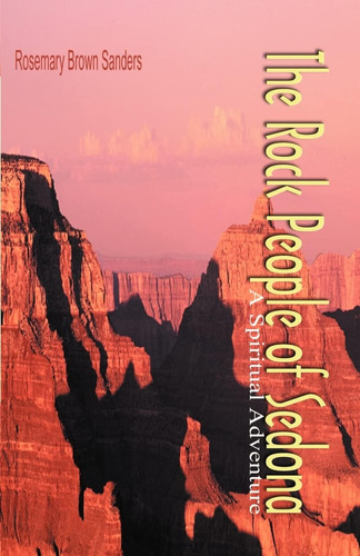 Libro: La Gente De Roca De Sedona: Una Aventura Espiritual