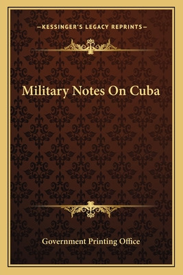 Libro Military Notes On Cuba - U S Government Printing Of...