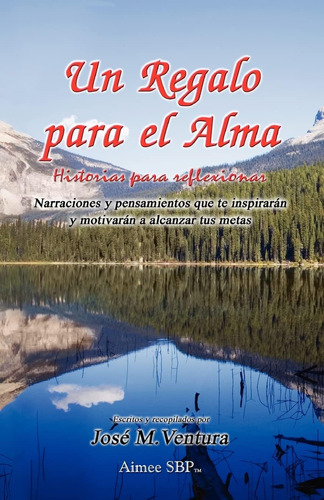 Libro: Un Regalo Para El Alma: Historias Para Reflexionar (s