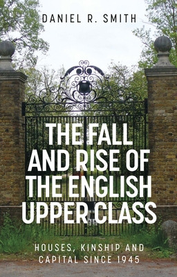 Libro The Fall And Rise Of The English Upper Class: House...